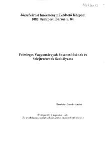 1. Bevezetés A szabályzat célja A szabályzat hatálya A szabályozásba bevont eszközök köre Felesleges eszközök