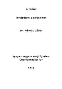 1. fejezet. Térképészeti alapfogalmak. Dr. Mélykúti Gábor