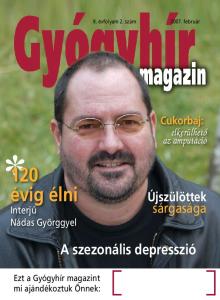 120 évig élni. A szezonális depresszió. sárgasága. Újszülöttek. Cukorbaj: elkerülhetô az amputáció. Interjú Nádas Györggyel