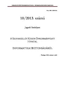 2013. számú INFORMATIKAI BIZTONSÁGÁRÓL A SZUHAKÁLLÓI KÖZÖS ÖNKORMÁNYZATI HIVATAL. Jegyzői Szabályzat. Érvényes: 2013