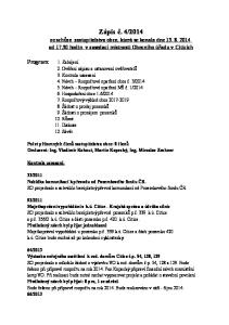 2014. Počet přítomných členů zastupitelstva obce: 8 členů Omluveni: Ing. Vladimír Kohout, Martin Kopecký, Ing