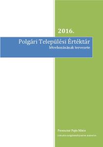 2016. Polgári Települési Értéktár létrehozásának tervezete