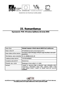 22. Romantismus Vypracovala: PhDr. Miroslava Zajíčková, červenec 2013