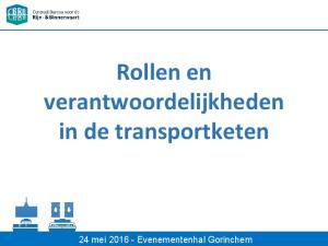 24 mei Evenementenhal Gorinchem. Rollen en verantwoordelijkheden in de transportketen