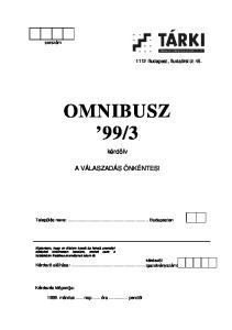 3. kérdõív A VÁLASZADÁS ÖNKÉNTES! 1112 Budapest, Budaörsi út 45. sorszám. Település neve:... Budapesten