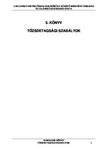 3. KÖNYV TŐZSDETAGSÁGI SZABÁLYOK A BUDAPESTI ÉRTÉKTŐZSDE ZÁRTKÖRŰEN MŰKÖDŐ RÉSZVÉNYTÁRSASÁG ÁLTALÁNOS ÜZLETSZABÁLYZATA