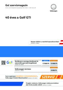 40 éves a Golf GTI. Go! szervizmagazin Ft Ft. Volkswagen termosz részletek a 7. oldalon Ft