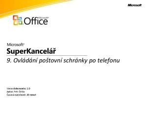 9. Ovládání poštovní schránky po telefonu. Verze dokumentu: 1.0 Autor: Petr Šetka Časová náročnost: 20 minut