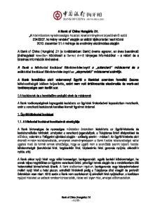 A Bank a hitelezési kockázat tőkekövetelményét a sztenderd módszerrel és a működési kockázat tőkekövetelményét az alapmutató módszerrel számítja