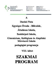 A Dankó Pista Egységes Óvoda - Bölcsőde, Általános Iskola, Szakképző Iskola, Gimnázium, Kollégium és Alapfokú Művészeti Iskola pedagógiai programja