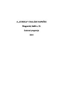 A GURIGA CSALÁDI NAPKÖZI. Mogyoród, Szőlő u. 15. Szakmai programja