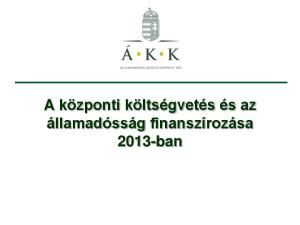 A központi költségvetés és az államadósság finanszírozása 2013-ban