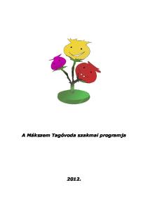 A Mákszem Tagóvoda szakmai programja 2012