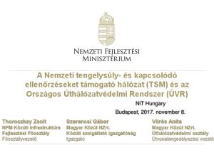 A Nemzeti tengelysúly- és kapcsolódó ellenőrzéseket támogató hálózat (TSM) és az Országos Úthálózatvédelmi Rendszer (ÚVR)