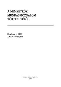 A NEMZETKÖZI MUNKÁSMOZGALOM TÖRTÉNETÉBŐL. Évkönyv 2008 XXXIV. évfolyam