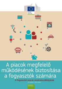 A piacok megfelelő működésének biztosítása a fogyasztók számára. A fogyasztói piacok eredménytáblájának 10. kiadása június