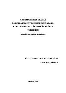 A PODMANICZKY CSALÁD ÉS LESZÁRMAZOTTAINAK BEMUTATÁSA, A CSALÁDI IDENTITÁS VIZSGÁLATÁNAK TÜKRÉBEN