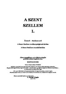 A SZENT SZELLEM I. Életerő - Szellemi erő. A Szent Szellem tevékenységének kérése. A Szent Szellem munkálkodása