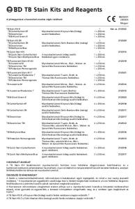 A TB Quick Stain Kit a hideg festési módszer gyorsabb változata A TB Fluorescent Stain Kit M az auramin-o saválló fluoreszcens festés módszere alapján