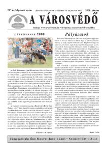 A VÁROSVÉDÔ. Pályázatok. Támogatóink: ÉRD M EGYEI J OGÚ V ÁROS NEMZETI C IVIL A LAP. IV. évfolyam 6. szám június GYERMEKNAP 2008