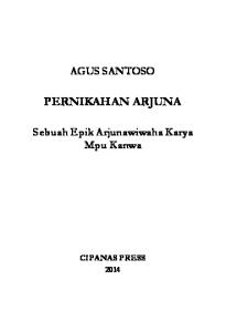 AGUS SANTOSO PERNIKAHAN ARJUNA. Sebuah Epik Arjunawiwaha Karya Mpu Kanwa