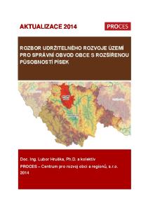 AKTUALIZACE 2014 ROZBOR UDRŽITELNÉHO ROZVOJE ÚZEMÍ PRO SPRÁVNÍ OBVOD OBCE S ROZŠÍŘENOU PŮSOBNOSTÍ PÍSEK