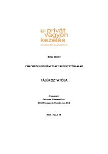 ÁLTAL KEZELT CONCORDE USD PÉNZPIACI BEFEKTETÉSI ALAP TÁJÉKOZTATÓJA. Alapkezelő: Concorde Alapkezelő zrt. (1123 Budapest, Alkotás utca 50