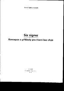 Armin Topfer a kole~tiv. Six sigma. Koncepcea príklady pro rízení bez 2008 Computer Press, a. s., Brno