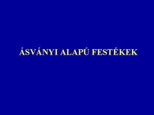 ÁSVÁNYI ALAPÚ FESTÉKEK