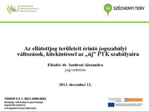 Az ellátottjog területeit érintő jogszabályi változások, kitekintéssel az új PTK szabályaira