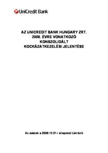 AZ UNICREDIT BANK HUNGARY ZRT ÉVRE VONATKOZÓ KONSZOLIDÁLT KOCKÁZATKEZELÉSI JELENTÉSE