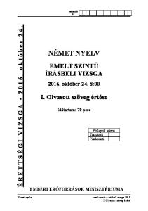 Azonosító jel: ÉRETTSÉGI VIZSGA október 24. NÉMET NYELV EMELT SZINTŰ ÍRÁSBELI VIZSGA október 24. 8:00. I. Olvasott szöveg értése