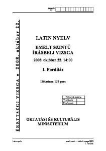 Azonosító jel: LATIN NYELV EMELT SZINTŰ ÍRÁSBELI VIZSGA október :00. I. Fordítás. Időtartam: 135 perc