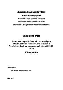 Bakalářská práce. Srovnání dopadů financí z evropských strukturálních fondů v Jihočeském a Plzeňském kraji za programové období Zdeněk Jára