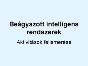 Beágyazott intelligens rendszerek. Aktivitások felismerése