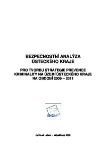 BEZPEČNOSTNÍ ANALÝZA ÚSTECKÉHO KRAJE PRO TVORBU STRATEGIE PREVENCE KRIMINALITY NA ÚZEMÍ ÚSTECKÉHO KRAJE NA OBDOBÍ