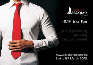 BME Job Fair. Recruit personally, efficiently, be goal- oriented!  Spring 6-7 March 2012