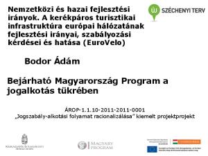 Bodor Ádám. Bejárható Magyarország Program a jogalkotás tükrében