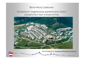 Brno-Nový Lískovec Komplexní regenerace panelových domů zateplování bez kompromisů. Jana Drápalová,