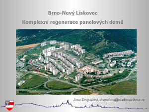 Brno-Nový Lískovec Komplexní regenerace panelových domů. Jana Drápalová,