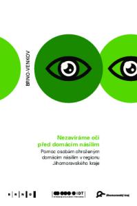 BRNO-VENKOV. Nezavíráme oči před domácím násilím. Pomoc osobám ohroženým domácím násilím v regionu Jihomoravského kraje