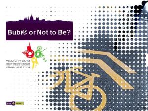 Bubi or Not to Be? Bubi or Not to Be? Preparing and Launching the Bike Sharing Scheme for Budapest