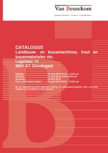 CATALOGUS Landbouw- en bouwmachines, hout en bouwmaterialen etc. Legolaan AT Grootegast