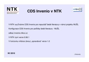 CDS Invenio v NTK. V NTK využíváme CDS Invenio pro repozitář šedé literatury v rámci projektu NUŠL