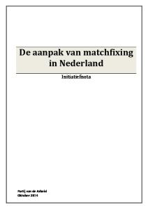 De aanpak van matchfixing in Nederland. Initiatiefnota