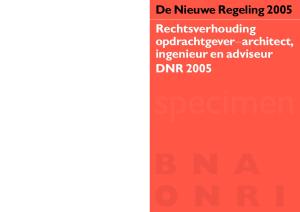 De Nieuwe Regeling 2005 Rechtsverhouding opdrachtgever architect, ingenieur en adviseur DNR specimen BNA ONRI