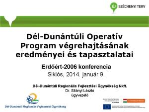 Dél-Dunántúli Operatív Program végrehajtásának eredményei és tapasztalatai