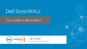 Dell SonicWALL. Co uvidíte v demolabu? Jan Ježek business communication s.r.o