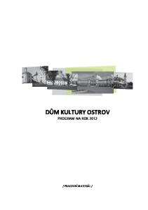 DŮM KULTURY OSTROV PROGRAM NA ROK 2012