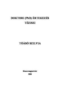 DOKTORI (PhD) ÉRTEKEZÉS TÉZISEI TÓÁSÓ SZILVIA